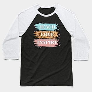 Teach Love Inspire Baseball T-Shirt